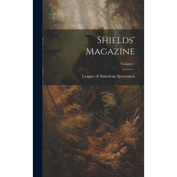 Shields' Magazine; Volume 1 (Hardcover)