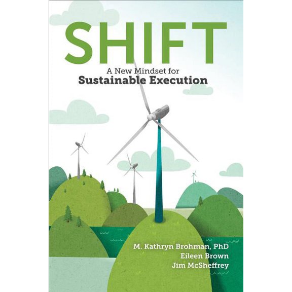 Shift: A New Mindset for Sustainable Execution, (Hardcover)