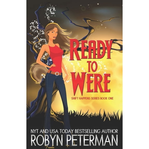 Shift Happens Ready To Were: Shift Happens Series Book One, Book 1, (Paperback)