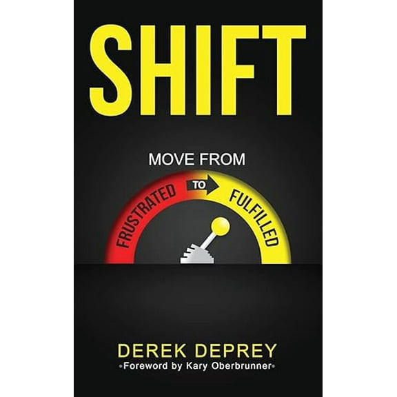 Shift: Move from Frustrated to Fulfilled