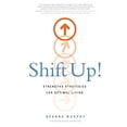 thumbnail image 1 of Pre-Owned Shift Up!: Strengths Strategies for Optimal Living (Paperback) 1632991667 9781632991669, 1 of 1