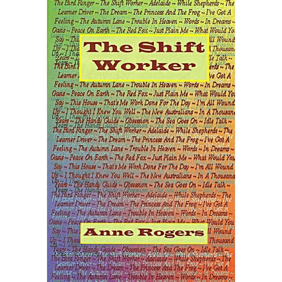 The Shift Worker (Poetry Volume 2) By Anne Rogers (Paperback)