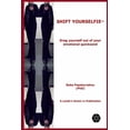 thumbnail image 1 of Shift Yourselfie(TM): Drag yourself out of your emotional quicksand, (Paperback), 1 of 1