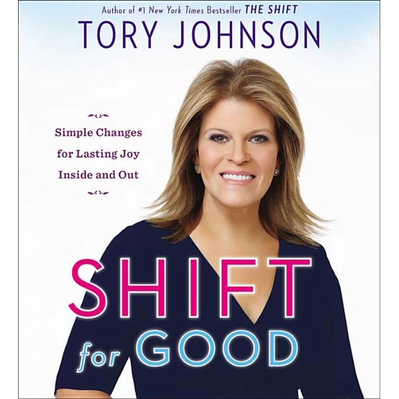 Shift for Good : Simple Changes for Lasting Joy Inside and Out (CD-Audio)