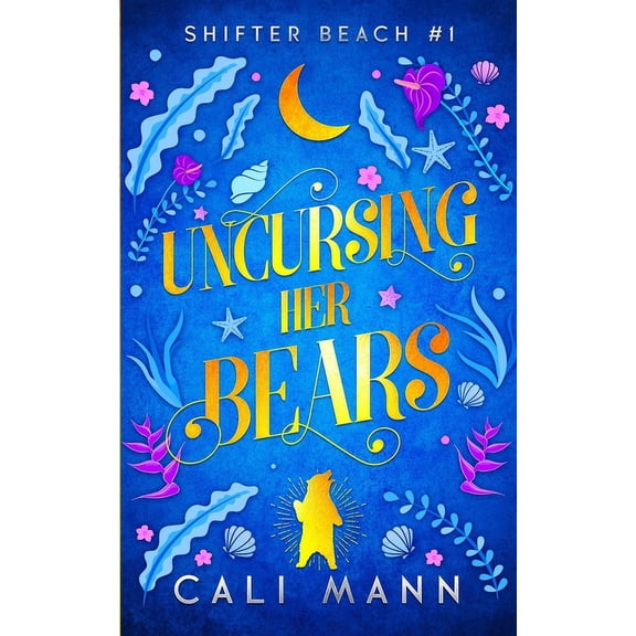 Shifter Beach Uncursing Her Bears, Book 1, (Paperback)