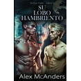 thumbnail image 1 of Shifter Falls Su Lobo Hambriento: Romance Paranormal de Cambiaformas Lobo MM, Book 5, (Paperback), 1 of 1
