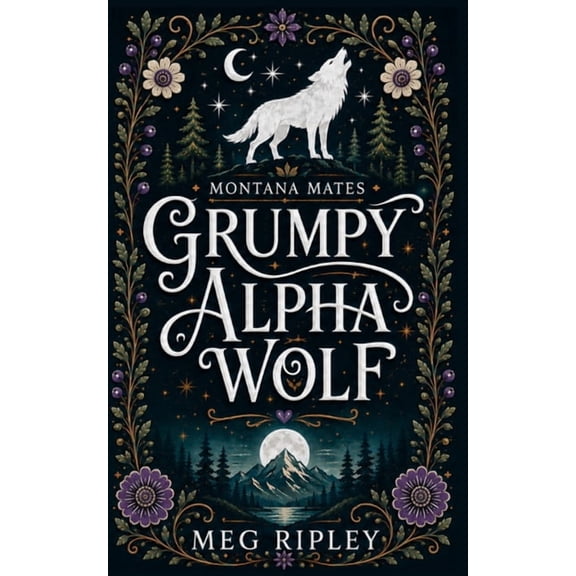 Shifter Nation: Montana Mates Grumpy Alpha Wolf, (Paperback)