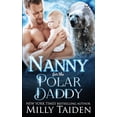 thumbnail image 1 of Shifter Needs a Nanny: Nanny for the Polar Daddy (Paperback), 1 of 1