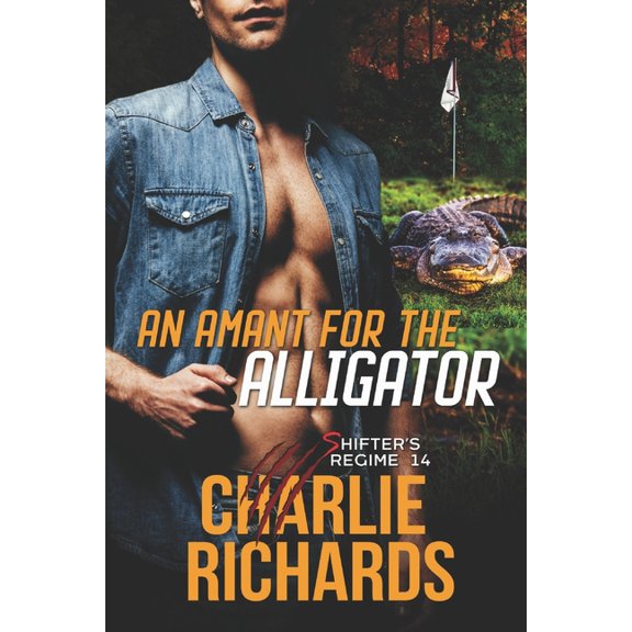 Shifter's Regime An Amant for the Alligator, Book 14, (Paperback)