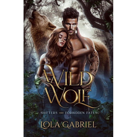 Shifters and Forbidden Fates: Wild Wolf (Series #2) (Paperback)