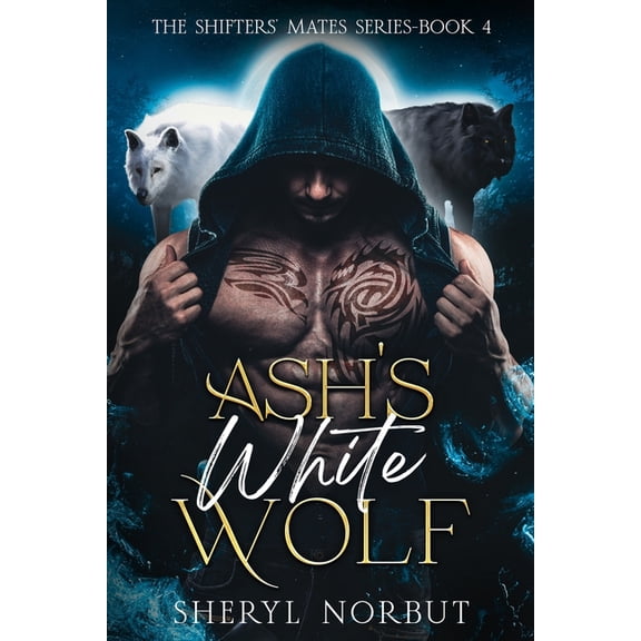 Shifters' Mates Ash's White Wolf: The Shifters' Mates Series-Book 4, (Paperback)