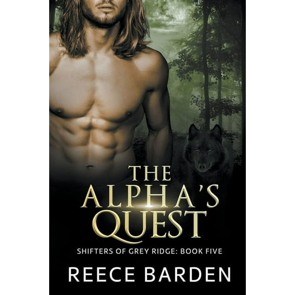 Shifters of Grey Ridge The Alpha's Quest, Book 5, (Paperback)
