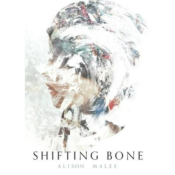 Shifting Bone  Paperback  Alison Malee