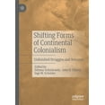 thumbnail image 1 of Shifting Forms of Continental Colonialism: Unfinished Struggles and Tensions, (Paperback), 1 of 1