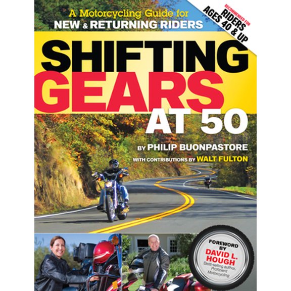 Pre-Owned Shifting Gears at 50: A Motorcycle Guide for New and Returning Riders (Paperback) 1935484338 9781935484332
