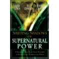 thumbnail image 1 of Pre-Owned Shifting Shadows of Supernatural Power: A Prophetic Manual for Those Wanting to Move in God's Supernatural Power (Paperback) 0768423694 9780768423693, 1 of 1