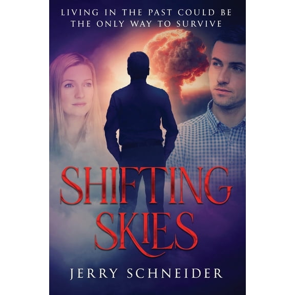 Shifting Skies: Living in the past could be the only way to survive, (Paperback)