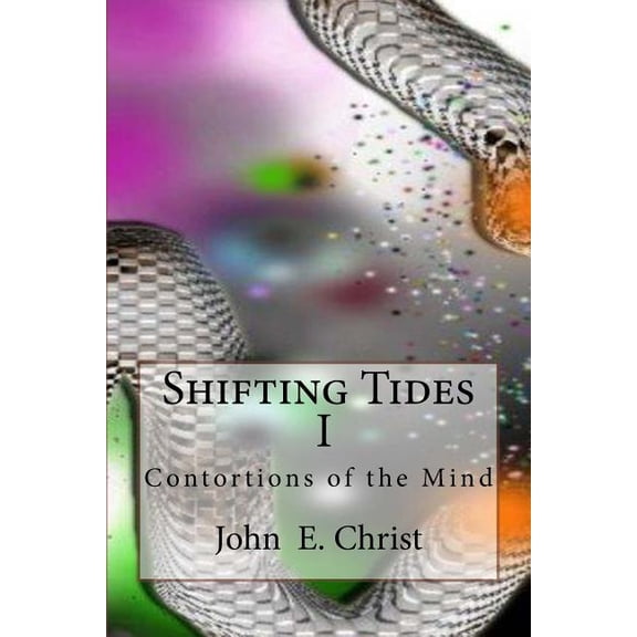 Shifting Tides: Shifting Tides I: Contortions of the Mind (Paperback)