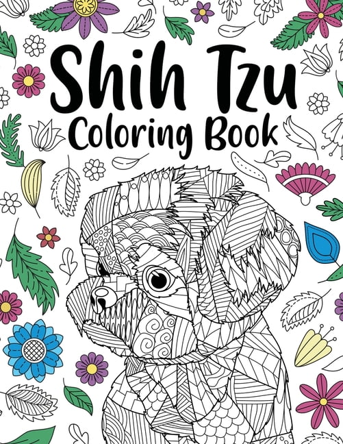 Shih Tzu Adult Coloring Book: Animal Adults Coloring Book, Gift for Pet Lover, Floral Mandala Coloring Pages, Shih Tzu G, (Paperback)