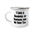 thumbnail image 1 of Shih Tzu Dog For Pet Lovers, I Like a Handful of Humans and My Shih Tzu, Reusable Shih Tzu Dog 12oz Camper Mug, From Friends, 1 of 2