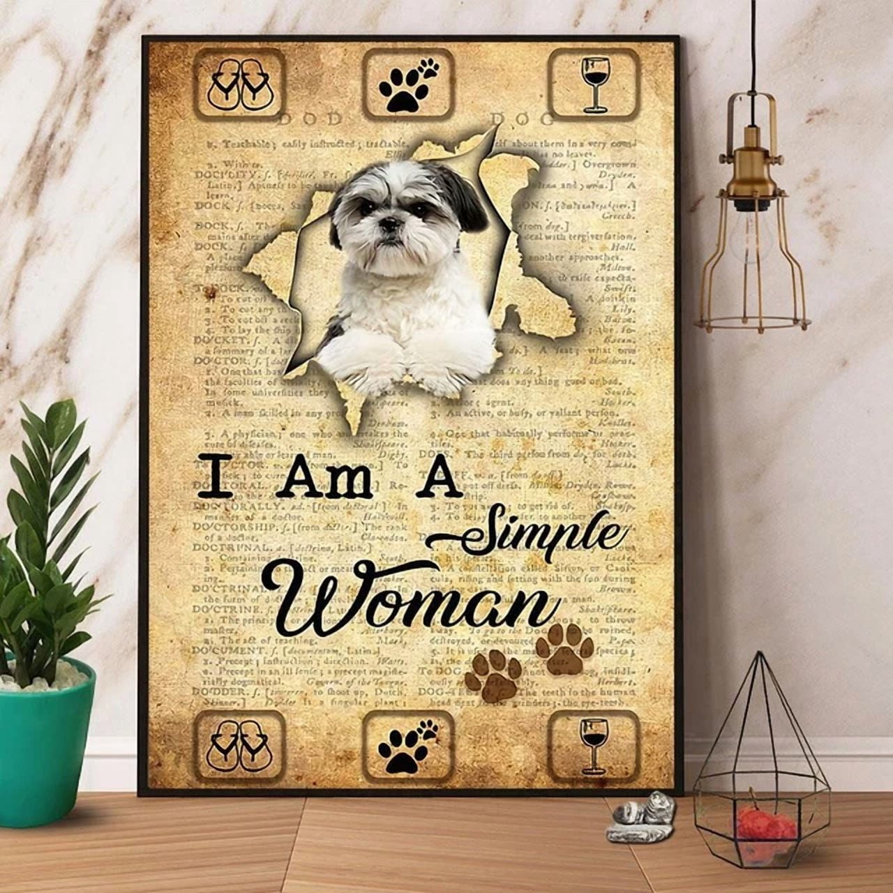 Shih Tzu I Am A Simple Woman Dog Lovers Paper Poster Wall Art Home ...