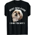 thumbnail image 1 of Shih Tzu T Shirt Funny Dog Pet Best Dog Ever Gift Birthday, 1 of 6