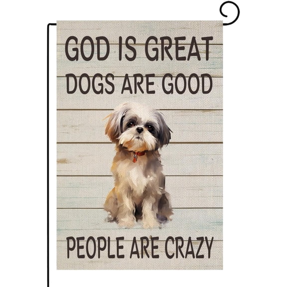 Shih Tzu Welcome Garden Flag God Is Great Dogs Are Good 12x18 Inch Waterproof Double Sided Funny Dog Yard Outdoor Farmhouse Decoration