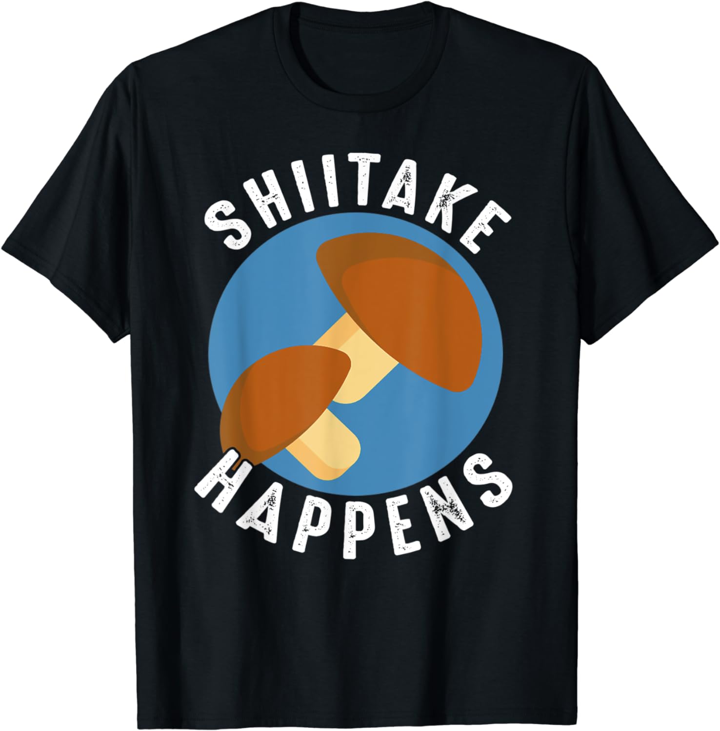 Shiitake Happens Fungi Shiitake Pun TShirt