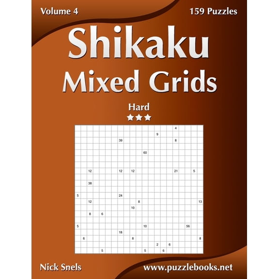 Shikaku Shikaku Mixed Grids - Hard - Volume 4 - 159 Logic Puzzles, Book 4, (Paperback)
