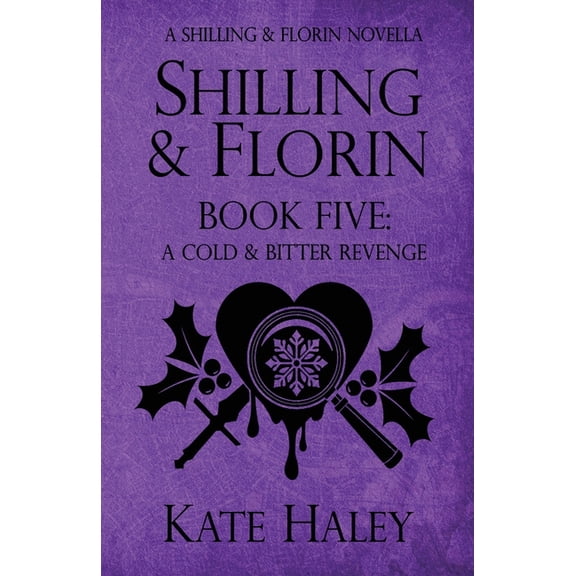 Shilling & Florin Book Five: A Cold & Bitter Revenge, (Paperback)