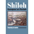 thumbnail image 1 of Pre-Owned Shiloh: Conquer or Perish (Paperback) 0700623477 9780700623471, 1 of 1