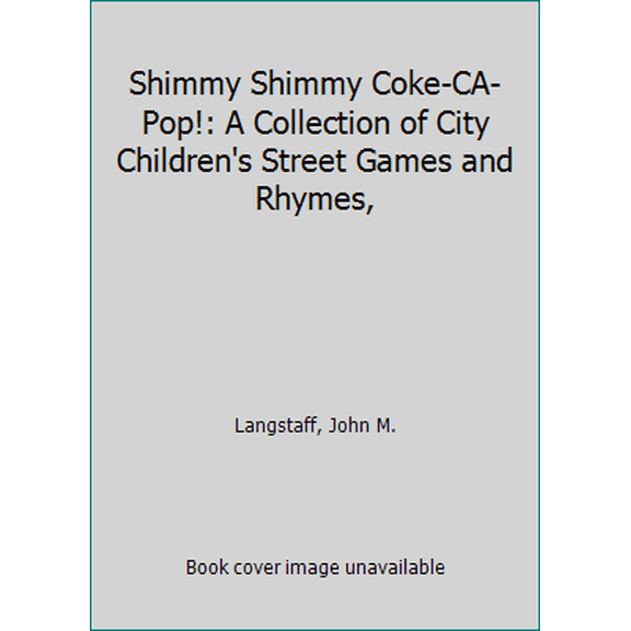 Pre-Owned Shimmy Shimmy Coke-Ca-Pop! A Collection of City Children's Street Games and Rhymes (Hardcover) 0385057695 9780385057691