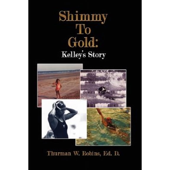Shimmy To Gold : Kelley's Story