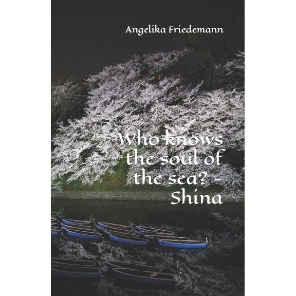 Shina: Who knows the soul of the sea? - Shina (Paperback)