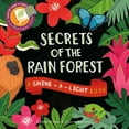 thumbnail image 1 of Shine-A-Light Secrets of the Rain Forest, (Hardcover), 1 of 1