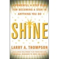 thumbnail image 1 of Pre-Owned Shine: A Powerful 4-Step Plan for Becoming a Star in Anything You Do (Hardcover) 0071426825 9780071426824, 1 of 1