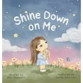 thumbnail image 1 of Shine Down on Me, (Hardcover), 1 of 1