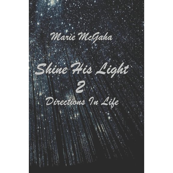 Shine His Light: Shine His Light 2: Directions In Life (Paperback)