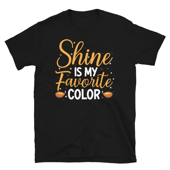 Shine Is My Favorite Color Diwali Festival Of Lights Holiday Unisex T-Shirt, up to size 5XL