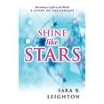 thumbnail image 1 of Shine Like Stars (Paperback) by Sara Leighton, 1 of 1