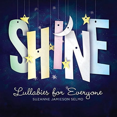 Shine: Lullabies for Everyone (CD) (Digi-Pak)