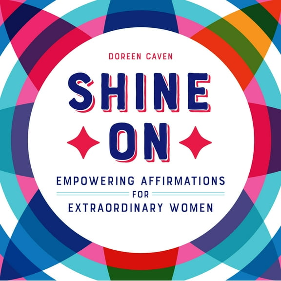 Shine on: Empowering Affirmations for Extraordinary Women, (Paperback)