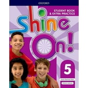 Shine On! Level 5 Student Book with Extra Pract Susan Banman Sileci,Patrick Jack Paperback