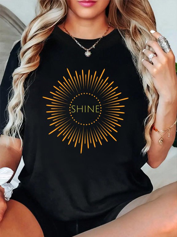Shine bright sun positive message design, uplifting fun gift T-Shirt casual short sleeve crew neck cotton tee tops for women