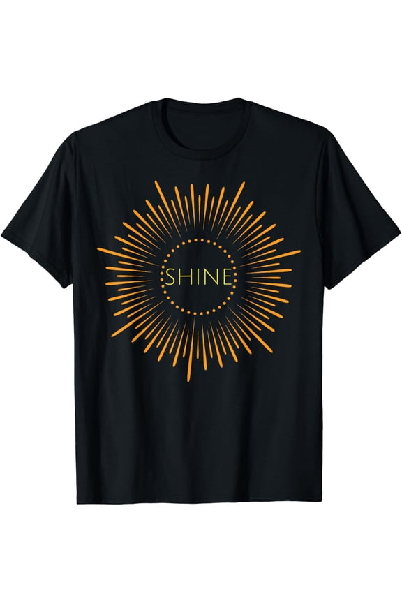 Shine bright sun positive message design, uplifting fun gift T-Shirt