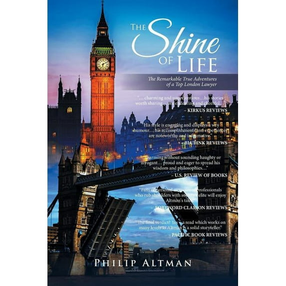 The Shine of Life: The Remarkable True Adventures of a Top London Lawyer (Paperback) by Philip Altman