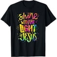 thumbnail image 1 of Shine with the Light of Jesus - Proud Christian Faith Quote T-Shirt, 1 of 2