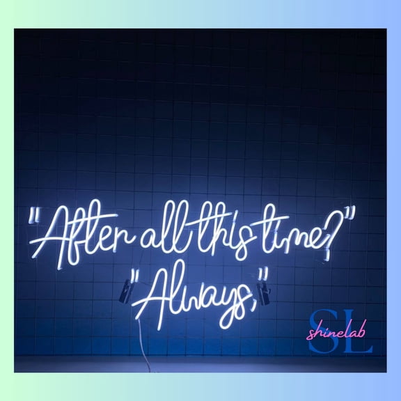 Shinelab After All This Time Alway Neon Sign, Custom Text Wall Art, Quote Wall Decor 01