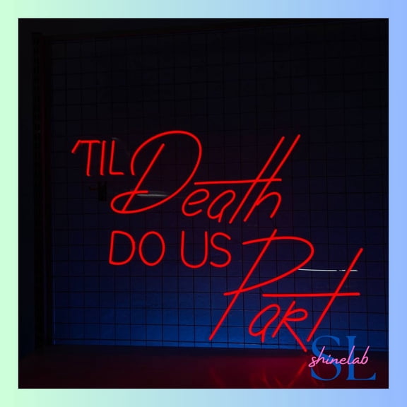 Shinelab Til Death Do Us Part Neon Sign, Custom Text Wall Art, Quote Home Wall Decor 0412