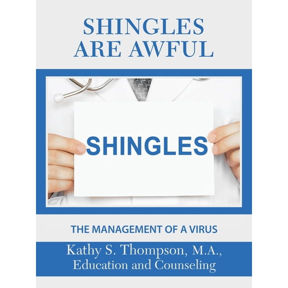 Shingles Are Awful: The Management of a Virus, (Paperback)